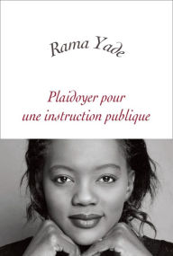 Title: Plaidoyer pour une instruction publique, Author: Rama Yade