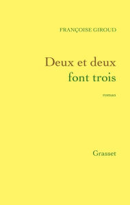 Title: Deux et deux font trois, Author: Françoise Giroud