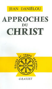 Title: Approches du Christ, Author: Jean Daniélou