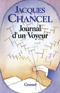 Title: Le journal d'un voyeur, Author: Jacques Chancel
