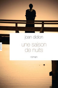 Title: Une saison de nuits (Run River), Author: Joan Didion