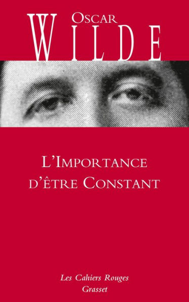 L'Importance d'être Constant: Cahiers rouges - inédit - traduction et préface inédites de Charles Dantzig