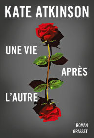 Title: Une vie après l'autre (Life After Life), Author: Kate Atkinson