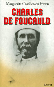 Title: Charles de Foucauld, Author: Marguerite Castillon du Perron