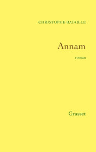 Title: Annam, Author: Christophe Bataille