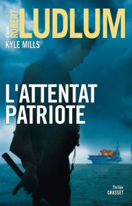 Title: L'attentat patriote: thriller, Author: Robert Ludlum