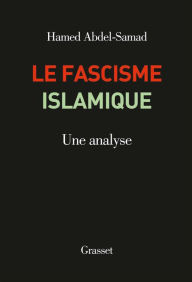 Title: Le fascisme islamique: Une analyse, Author: Hamed Abdel-Samad