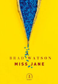 Title: Miss Jane: roman traduit de l'anglais (Etats-Unis) par Marc Amfreville, Author: Brad Watson