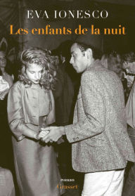 Title: Les Enfants de la nuit: roman, Author: Eva Ionesco