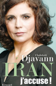 Title: Iran: j'accuse !: essai, Author: Chahdortt Djavann