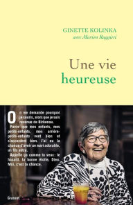 Title: Une vie heureuse, Author: Ginette Kolinka