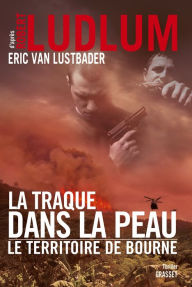 Title: La traque dans la peau: thriller - traduit de l'anglais (Etats-Unis) par Florianne Vidal, Author: Robert Ludlum