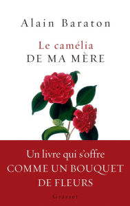 Title: Le camélia de ma mère, Author: Alain Baraton
