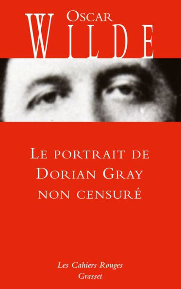 Le portrait de Dorian Gray non censuré: inédit - traduit de l'anglais par Anatole Tomczak