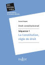 Droit constitutionnel - Séquence 1. La constitution, règle de droit