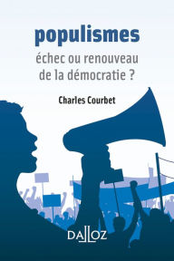Title: Populismes échec ou renouveau de la démocratie ?, Author: Charles Courbet