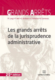 Title: Les grands arrêts de la jurisprudence administrative 25ed, Author: Marceau Long