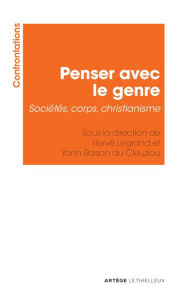 Title: Penser avec le genre: Sociétés, corps, christianisme, Author: Lethielleux Editions
