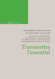 Title: Transmettre l'essentiel, Author: Académie d'éducation et d'études sociales