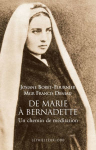 Title: De Marie à Bernadette: Un chemin de méditation, Author: Josiane Boret-Fournier