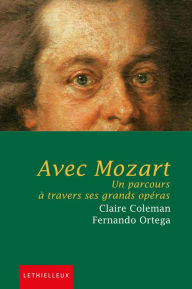 Title: Avec Mozart: Un parcours à travers ses grand opéras, Author: Fernando Ortega