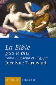 Title: La Bible pas à pas, tome 2: Joseph et l'Egypte, Author: Jocelyne Tarneaud