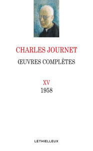 Title: Oeuvres complètes, volume XV: 1958, Author: Charles Journet