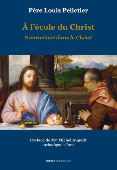 A l'école du Christ - S'enraciner dans le Christ: Volume 2