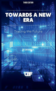 Title: Towards a New Era: Tracing the Future, Author: Can Bartu H.