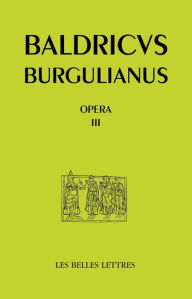 Title: Opera III. OEuvres en prose (Textes hagiographiques), Author: Bourgueil Baudri de