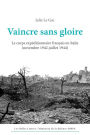 Vaincre sans gloire: Le corps expeditionnaire francais en Italie (novembre 1942-juillet 1944)