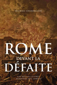 Title: Rome devant la defaite: (753-264 avant J.-C.), Author: Mathieu Engerbeaud