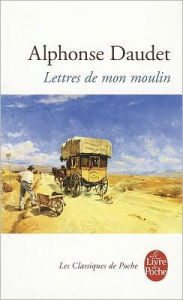 Title: Lettres de Mon Moulin, Author: Alphonse Daudet