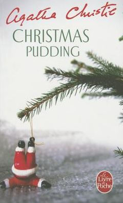 Christmas Pudding (The Adventure of the Christmas Pudding and Other Stories)