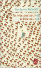 Tu N Es Pas Seul E a Etre Seul E