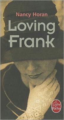 Loving Frank: A Novel