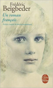 Title: Un Roman Franï¿½ais, Author: Frederic Beigbeder