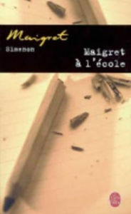 Title: Maigret à l'école (Maigret Goes to School), Author: Georges Simenon