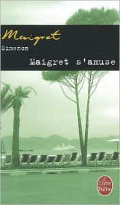 Title: Maigret s'amuse (Maigret's Little Joke), Author: Georges Simenon