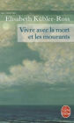Vivre Avec Les Morts Et Les Mourants