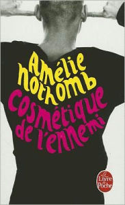 Title: Cosmétique de l'ennemi, Author: Amélie Nothomb