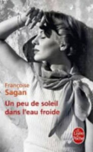 Title: Un Peu de Soleil Dans l'Eau Froide, Author: Francoise Sagan