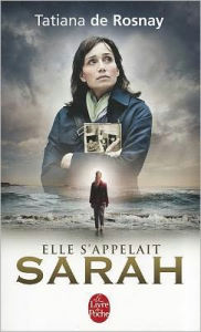 Title: Elle S'Appelait Sarah (Sarah's Key), Author: Tatiana de Rosnay