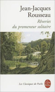 Title: Reveries Du Promeneur Solitaire, Author: Rousseau