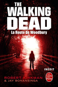 Title: La Route de Woodbury (The Walking Dead, tome 2), Author: Robert Kirkman