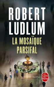 Title: La Mosaïque Parsifal (en 1 volume), Author: Robert Ludlum