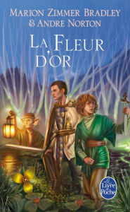 Title: La Fleur d'or (Le Cycle du Trillium, tome 3), Author: Marion Zimmer Bradley