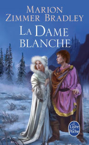 Title: La Dame blanche (Le Cycle du Trillium, tome 4), Author: Marion Zimmer Bradley