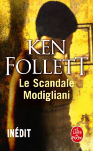 Title: Le scandale Modigliani (The Modigliani Scandal), Author: Ken Follett