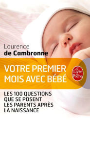 Title: Votre premier mois avec bébé (nouvelle édition), Author: Laurence de Cambronne
